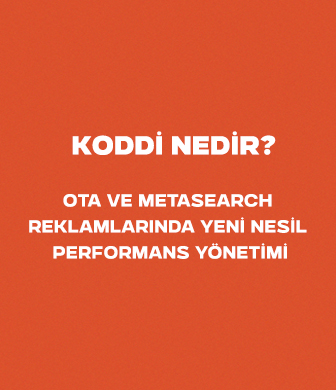 ​​​​​​​Koddi Nedir? OTA ve Metasearch Reklamlarında Yeni Nesil Performans Yönetimi