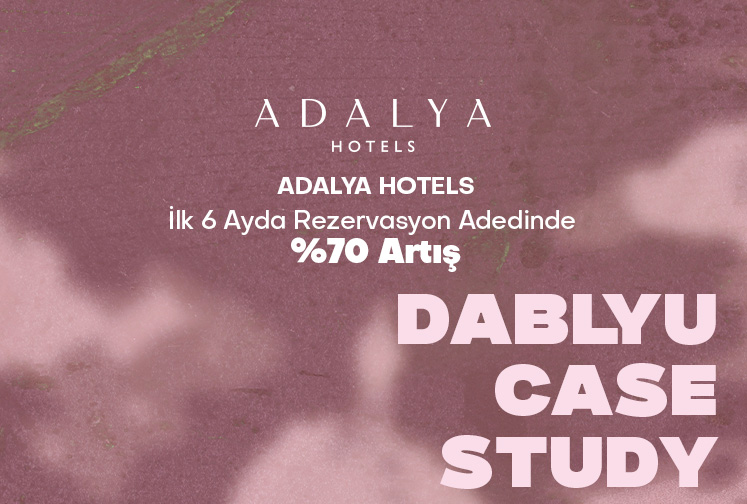 Adalya Hotels, Dablyu ile Rezervasyon Adedini  %70 Artırdı 